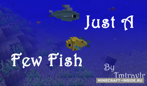 Just a Few Fish [1.8]